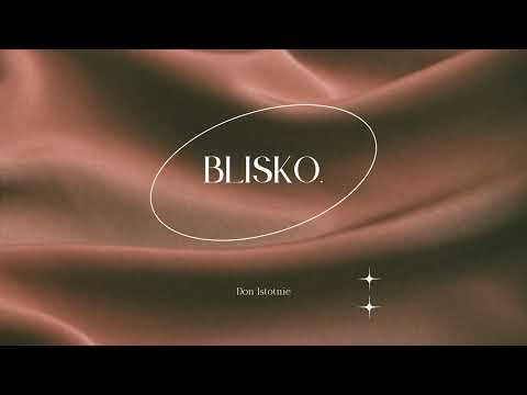 Don Istotnie - Blisko (prod. Don Istotnie)