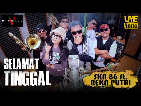 SELAMAT TINGGAL [FIVE MINUTES] -  SKA 86 feat REKA PUTRI | UYE tone MUSIC VIDEO