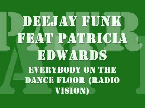 Deejay Funk Feat Patricia Edwards - Everybody On The Dance Floor (radio vision)