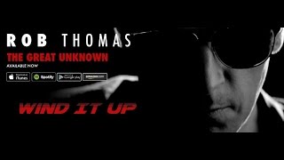 Rob Thomas - Wind It Up (Live)+(Original Audio)