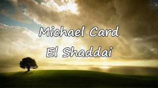 Michael Card - El Shaddai [with lyrics]