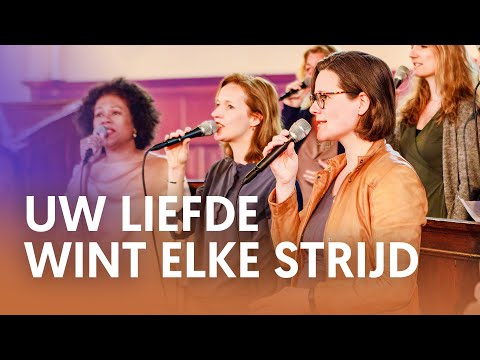 Uw liefde wint elke strijd - Nederland Zingt