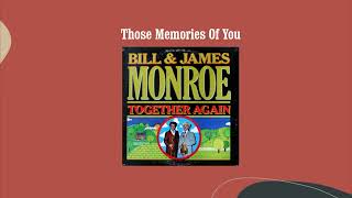Those Memories Of You - Bill &amp; James Monroe