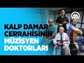 Kalp damar cerrahisinin müzisyen doktorları