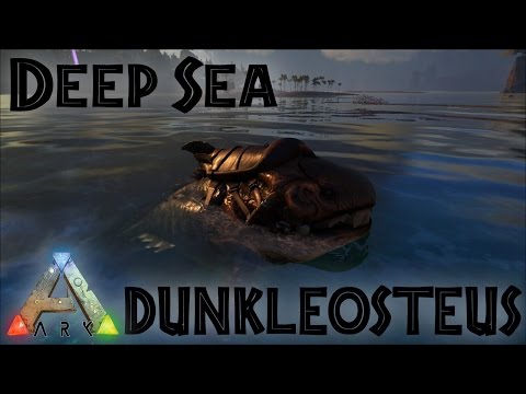DEEP SEA DUNKLEOSTEUS HUNTING - Ark: Survival Evolved Modded (#8)