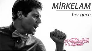 Her Gece - Mirkelam 1995 / Nostaljik Nağmeler