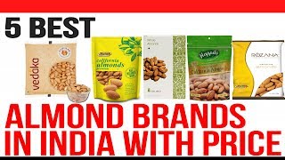 Top 5 Best Almond Brands in India with Price