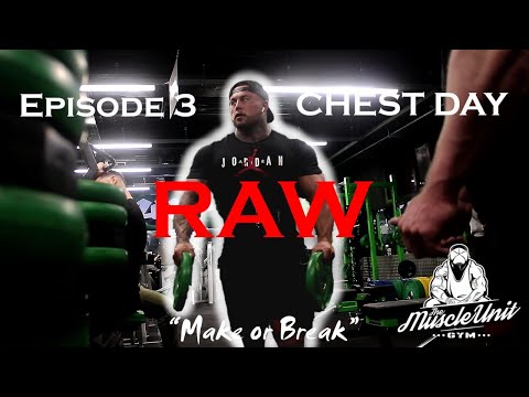 Make or Break   Episode 3 Raw Chest Day