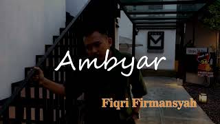 Download lagu Dangdut - Ambyar ~ Fiqri Firmansyah mp3 Download lagu Dangdut - Ambyar ~ Fiqri Firmansyah mp3