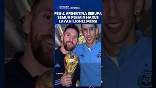 PSG Hingga Argentina Serupa, Semua Pemain Harus Jadi Pelayan Superstar Lionel Messi