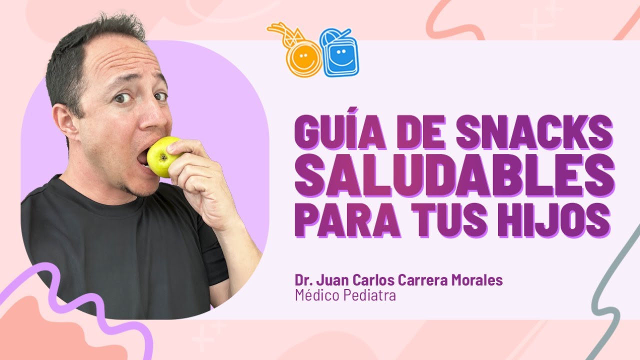 Guía de SNACKS SALUDABLES PARA NIÑOS: ¿Qué le puedo dar?