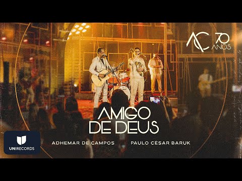 Adhemar de Campos , Paulo César Baruk  - Amigo de Deus (Ao Vivo) #AC70anos