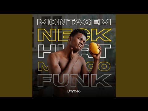 MONTAGEM NECK HURT MANGO FUNK