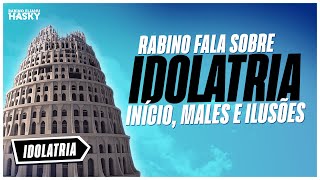 IDOLATRIA - Rabino Eliahu Hasky