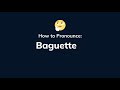 How to Pronounce Baguette | Learn English Pronunciation