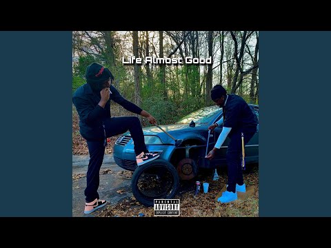 Life Almost Good (feat. RoyalGang Peanut)