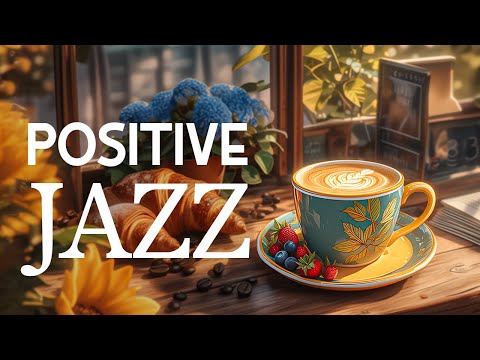 Jazz Morning Music - Positive moods of Relaxing Jazz Music & Soft Elegant Bossa Nova instrumental