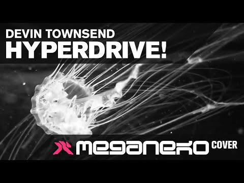 Devin Townsend - Hyperdrive! (meganeko cover)