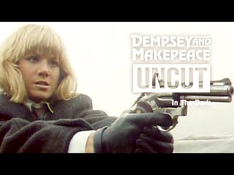 Dempsey and Makepeace Uncut - S2E9 In The Dark