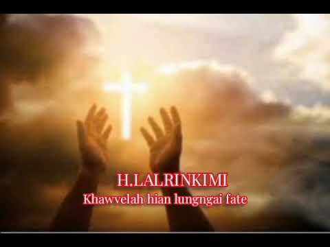 H.Lalrinkimi - Khawvelah hian lungngai fate (KHB: 646)