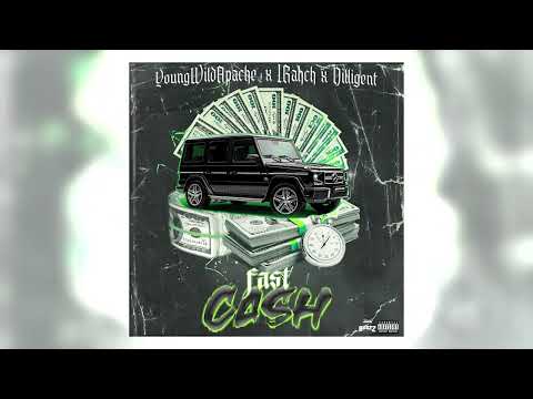 Youngwildapache X Dilligent X 1Rahch - Fast Cash ©️ 2023