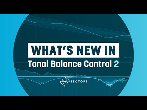 What\'s New in Tonal Balance Control 2