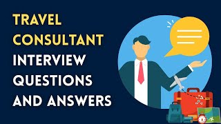 Travel Consultant Interview Questions and Answers