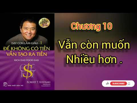 Dạy con làm giàu tập 1/ Chương 10 tập cuối. Vẫn còn muốn nhiều hơn.