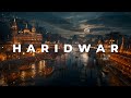 Haridwar The Divine City Of The Gods Sapta Puri Episode 4