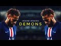 Neymar Jr - Demons - Imagine Dragons - Magical Skill Show & Goals - 2020
