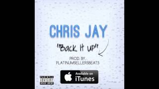 Chris Jay - Back It Up [AUDIO]