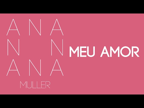 Ana Muller - Meu Amor