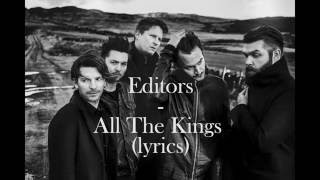 Editors - All The Kings (LYRICS)