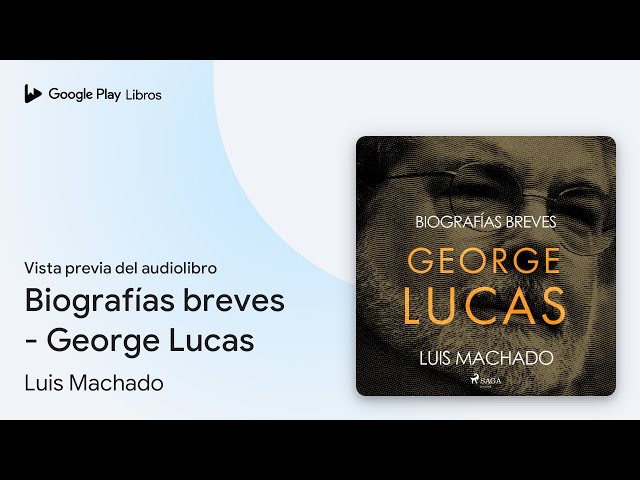 Vídeo relacionado con Biografías breves - George Lucas