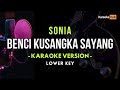 Benci Kusangka Sayang Karaoke Lower Key ( Sonia )