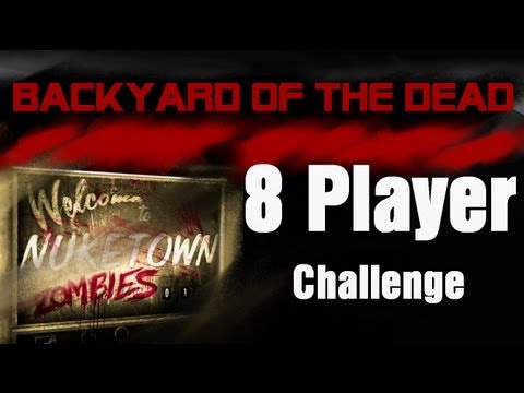 8 Player "Backyard of the Dead" Nuketown Zombies Challenge - Black Ops 2 Zombies