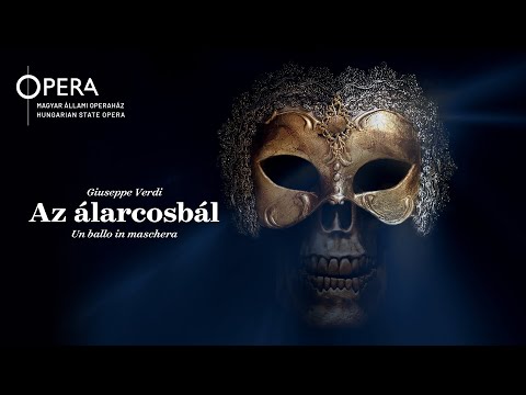 Verdi: Az álarcosbál I Un ballo in maschera (trailer)