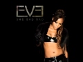 Eve - She Bad Bad (Full Version) 