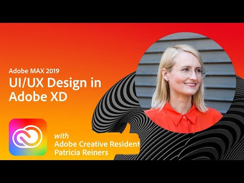 UI/UX Design in Adobe XD with Adobe Creative Resident Patricia Reiners | Adobe MAX 2019 | Adobe