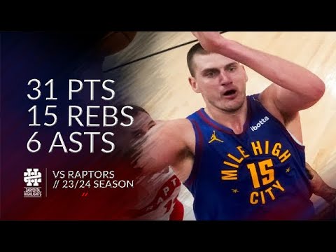 Nikola Jokic 31 pts 15 rebs 6 asts vs Raptors 23/24 season