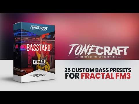 #TONECRAFT Basstard | 25 Custom Bass Presets for Fractal FM3