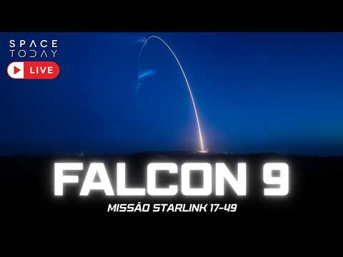 LANÇAMENTO FALCON 9 | MISSÃO STARLINK 17-49