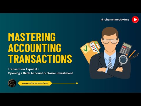 Mastering Accounting Equation: Transaction 04 – Opening a Bank Account & Owner Investment