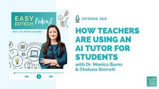 How Teachers Are Using an AI Tutor for Students with Chelsea Sterrett - 360