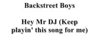 Backstreet Boys: Hey Mr DJ keep playing this song for me (full CD quality)