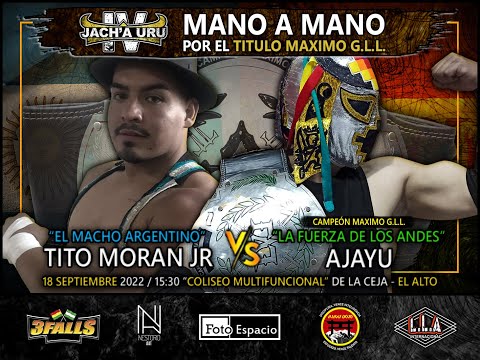 Ajayu (c) vs  Tito Moran Jr - Por el Campeonato Máximo de GeneraXion G.L.L. : Jach'a Uru IV