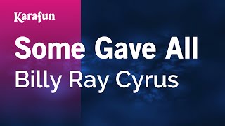 Some Gave All - Billy Ray Cyrus | Karaoke Version | KaraFun