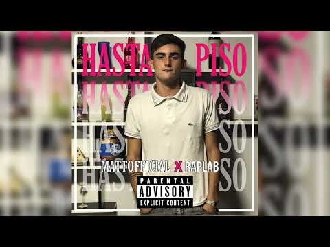 HASTA EL PISO RKT - MattOfficial (RapLab Prod)