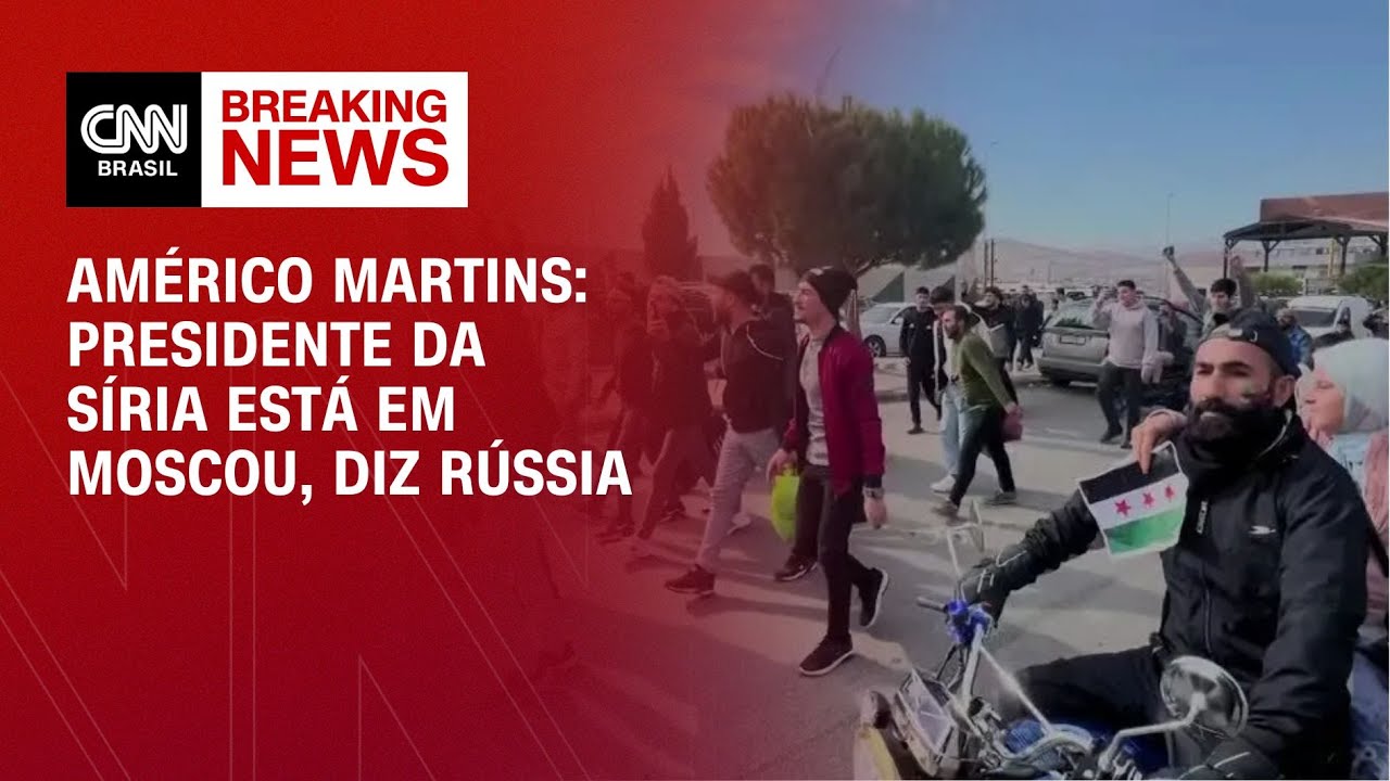 Américo Martins: Presidente da Síria está em Moscou, diz Rússia | AGORA CNN