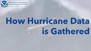 How Hurricane Data is Gathered